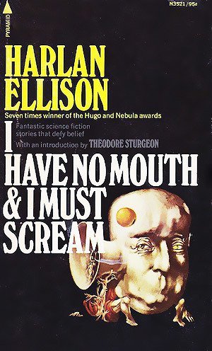 I Have No Mouth and I Must Scream